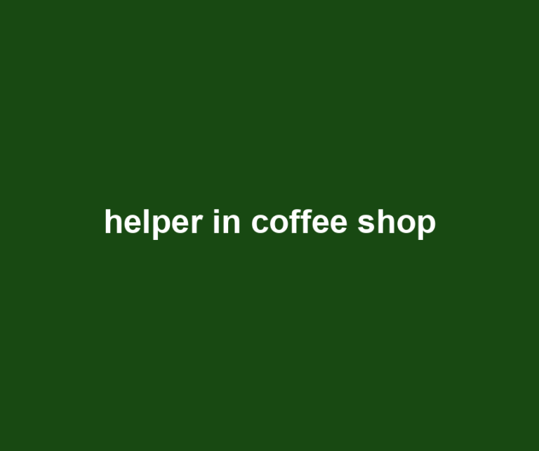 helper in coffee shop