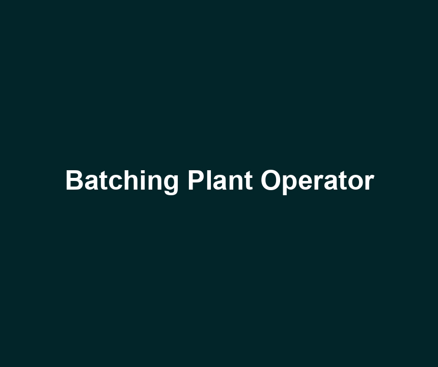 Batching Plant Operator