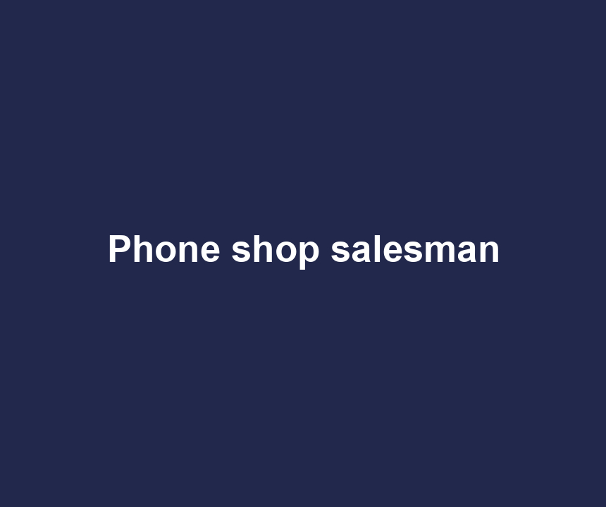 Phone shop salesman