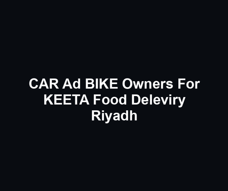 CAR Ad BIKE Owners For KEETA Food Deleviry Riyadh