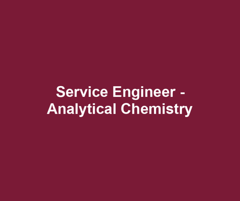 Service Engineer - Analytical Chemistry
