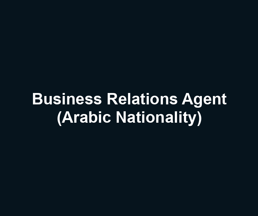 Business Relations Agent (Arabic Nationality)