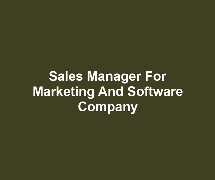 Sales Manager For Marketing And Software Company