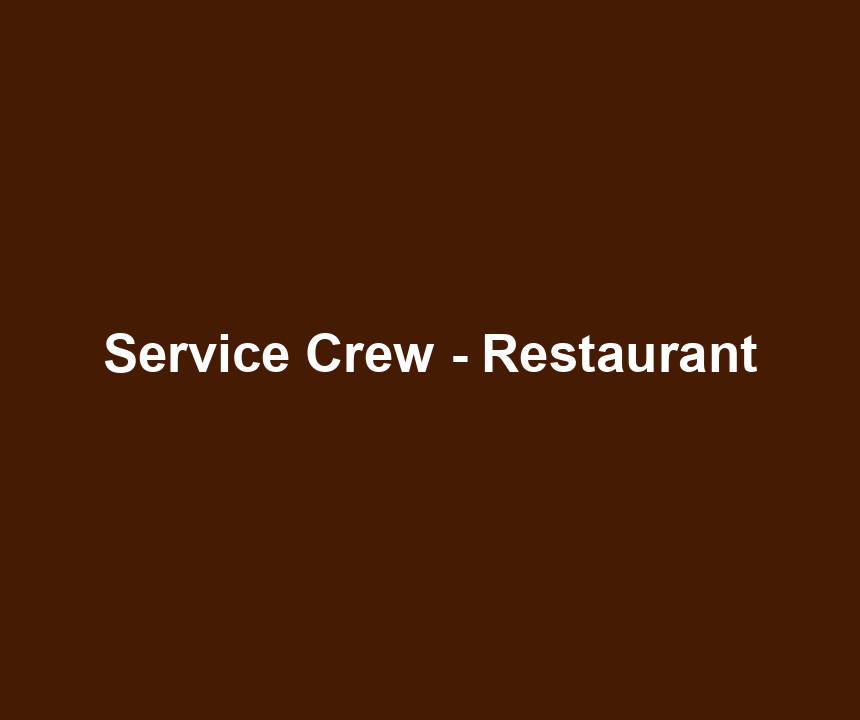 Service Crew - Restaurant
