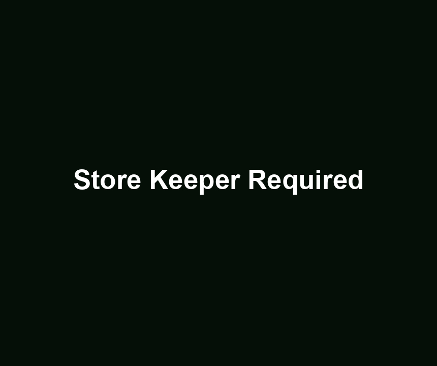 Store Keeper Required