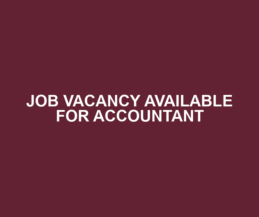 JOB VACANCY AVAILABLE FOR ACCOUNTANT