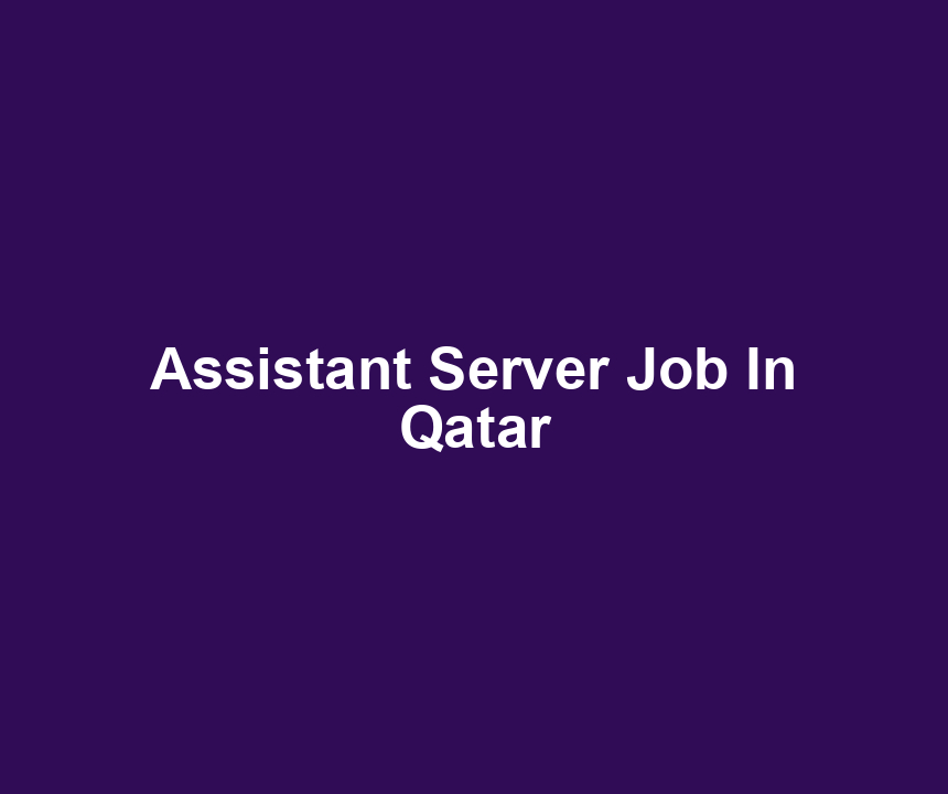 Assistant Server Job In Qatar