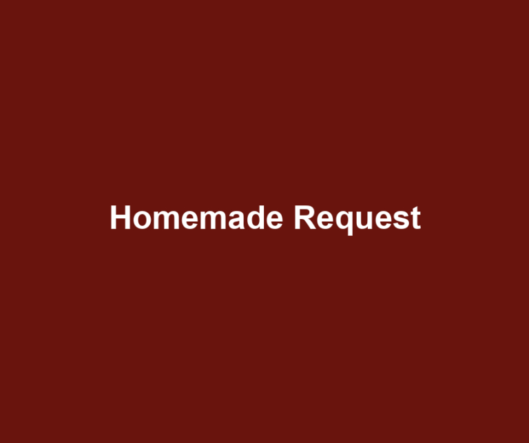 Homemade Request