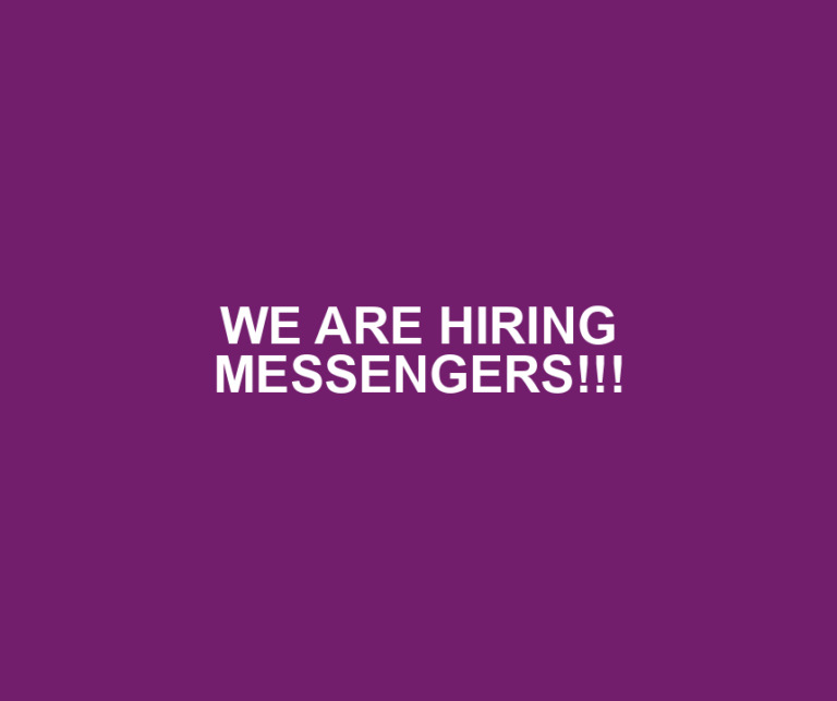 WE ARE HIRING MESSENGERS!!!