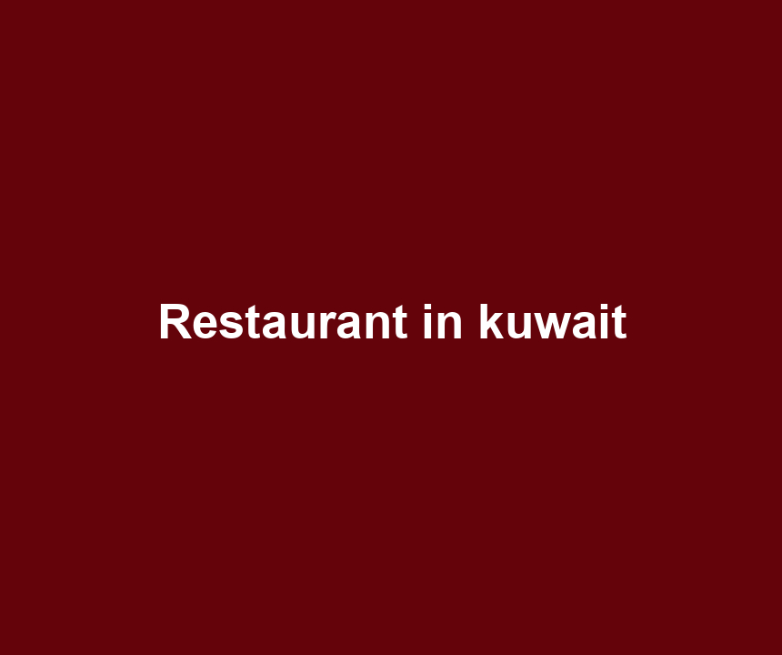 Restaurant in kuwait