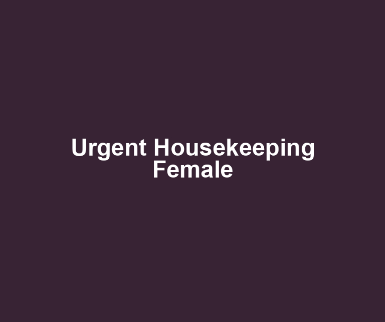 Urgent Housekeeping Female