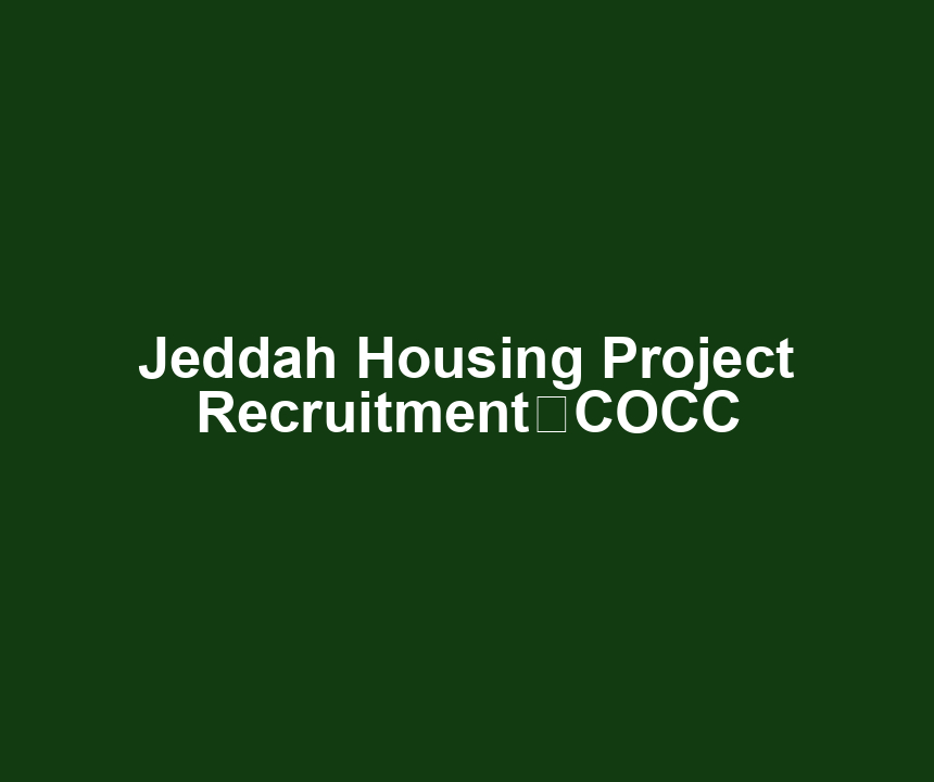 Jeddah Housing Project Recruitment，COCC