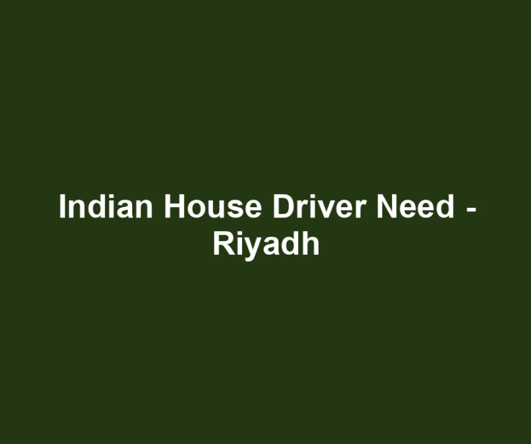 Indian House Driver Need - Riyadh