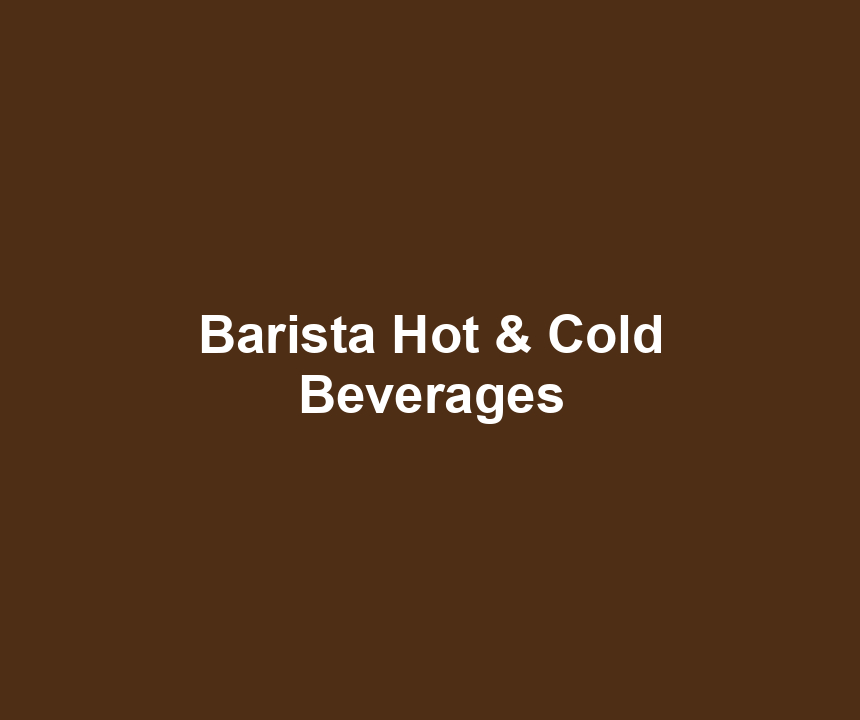 Barista Hot & Cold Beverages