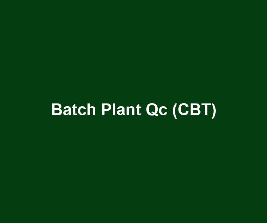 Batch Plant Qc (CBT)