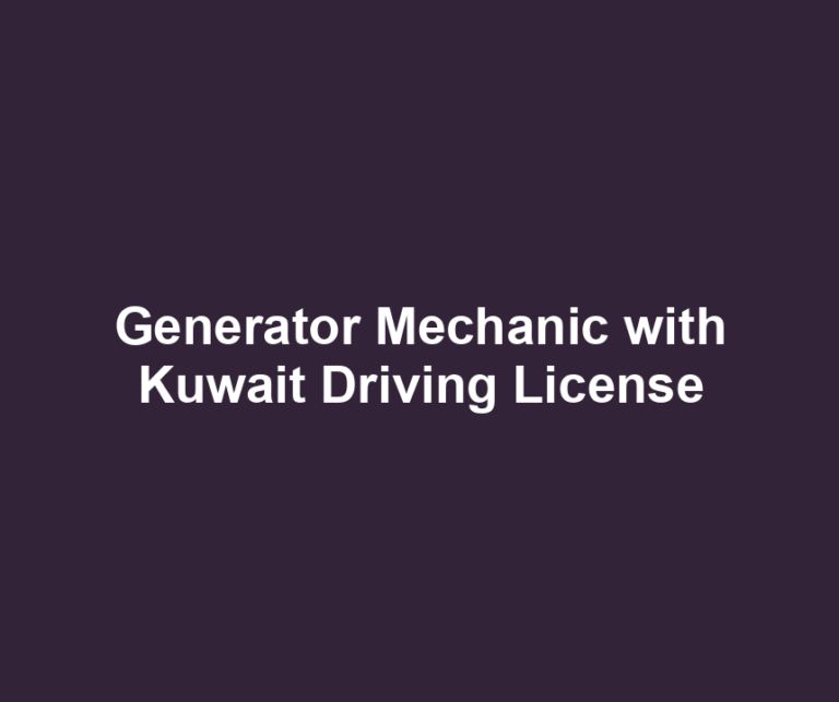 Generator Mechanic with Kuwait Driving License