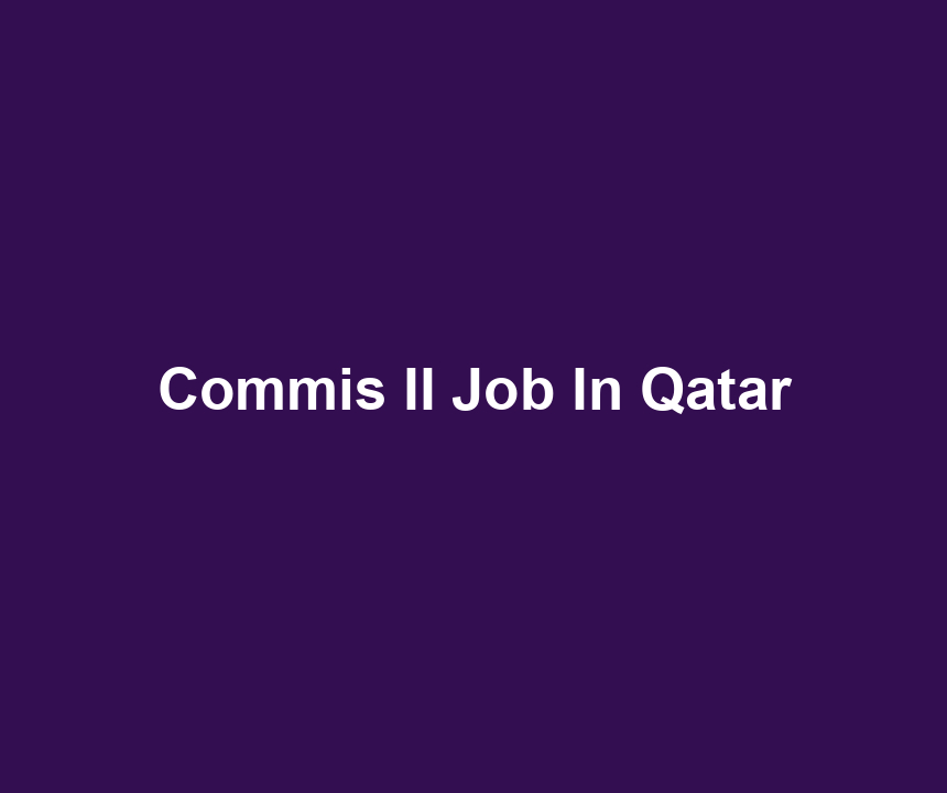 Commis II Job In Qatar