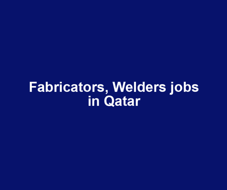 Fabricators, Welders jobs in Qatar