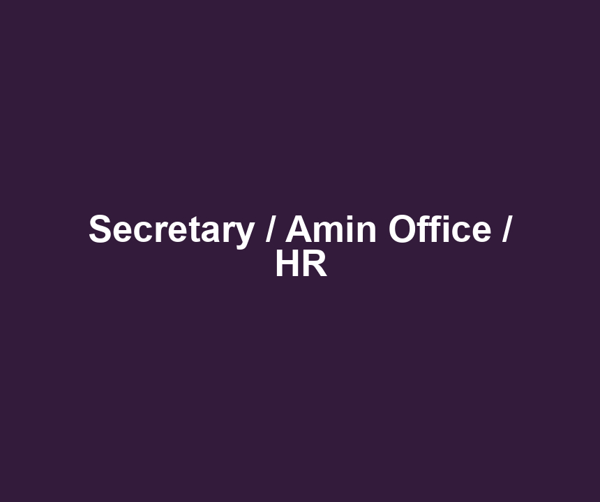 Secretary / Amin Office / HR