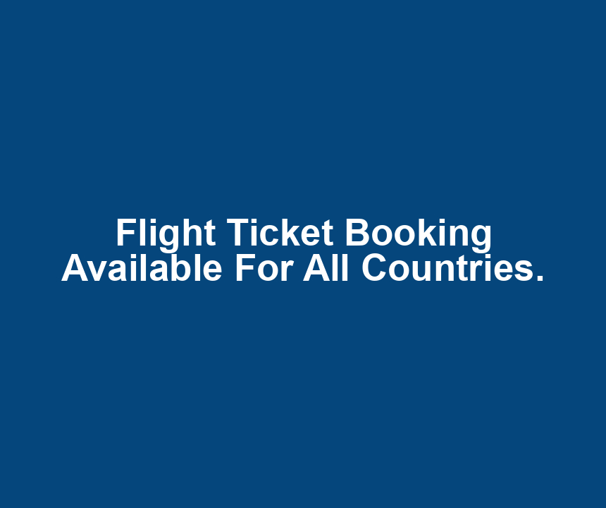 Flight Ticket Booking Available For All Countries.
