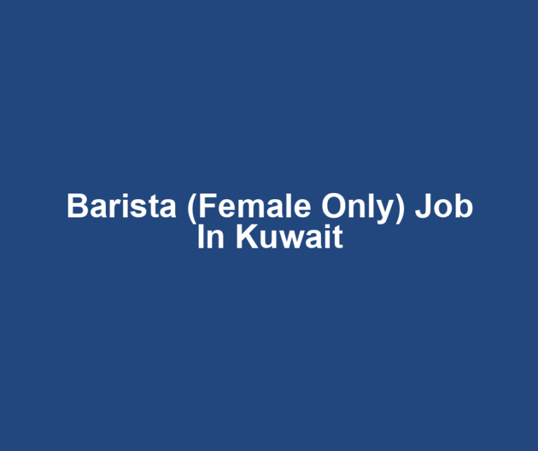 Barista (Female Only) Job In Kuwait