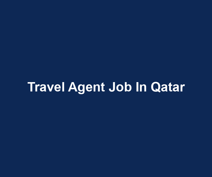 Travel Agent Job In Qatar