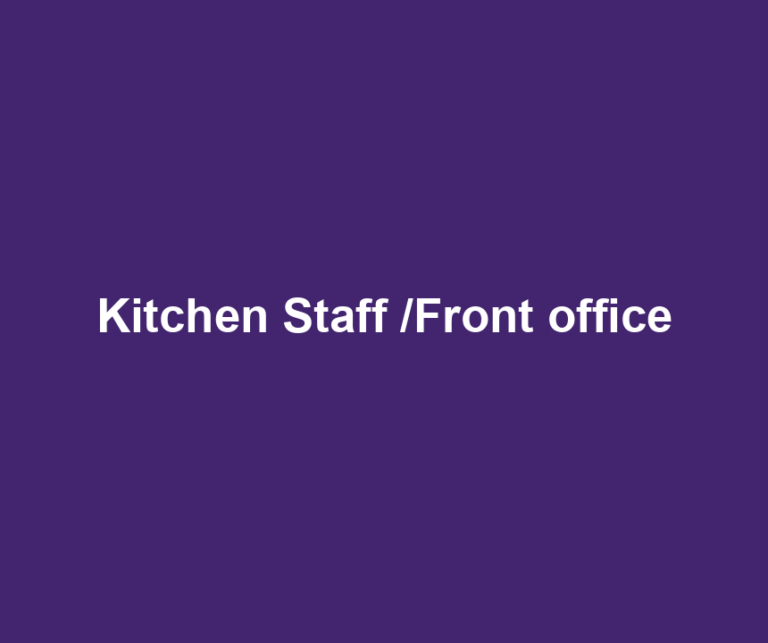 Kitchen Staff /Front office