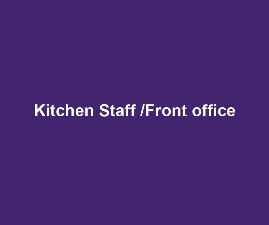 Kitchen Staff /Front office