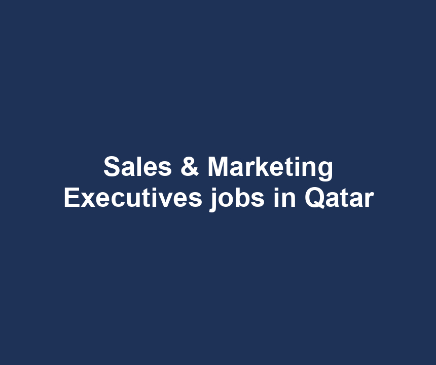 Sales & Marketing Executives jobs in Qatar
