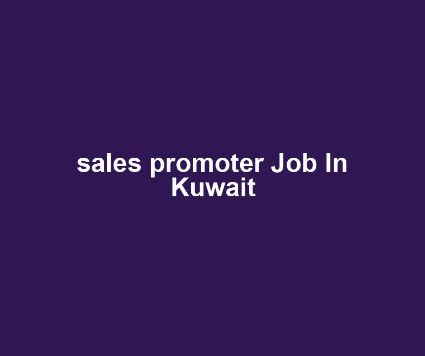 sales promoter Job In Kuwait