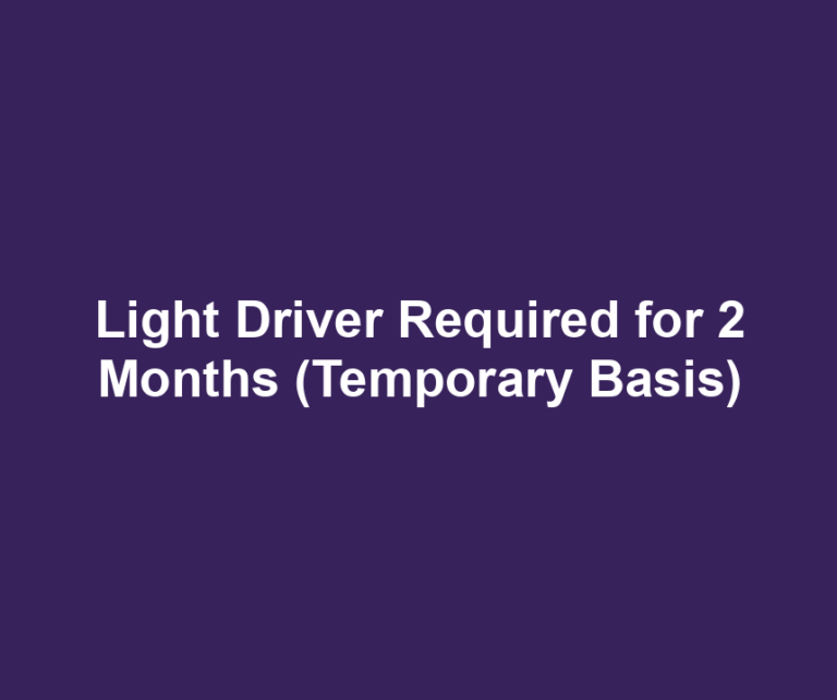 Light Driver Required for 2 Months (Temporary Basis)