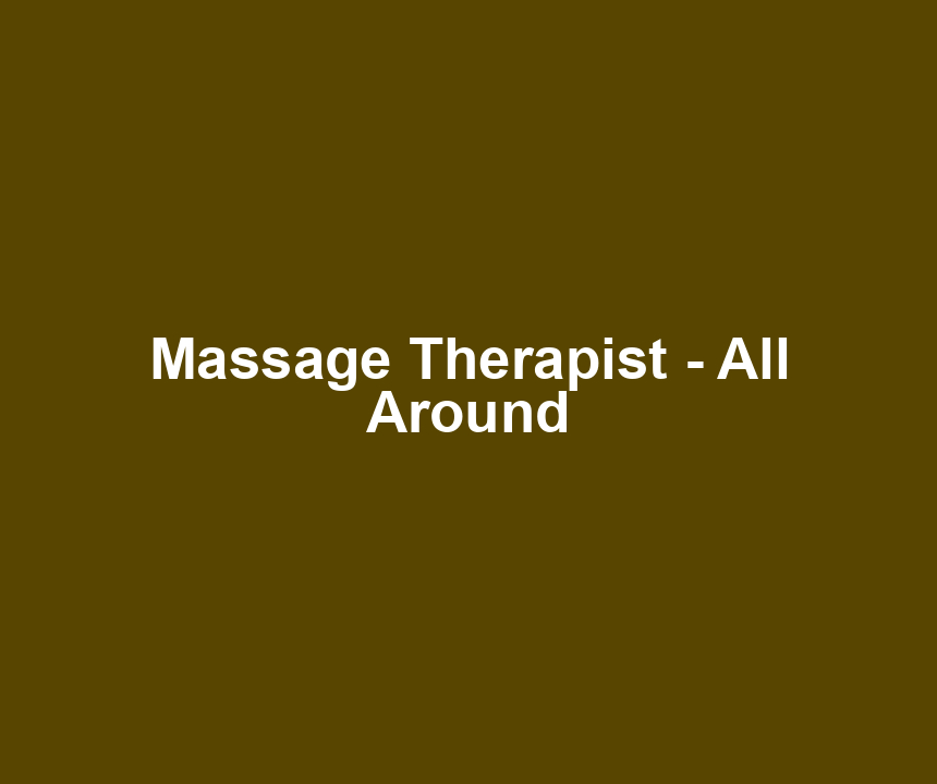 Massage Therapist - All Around