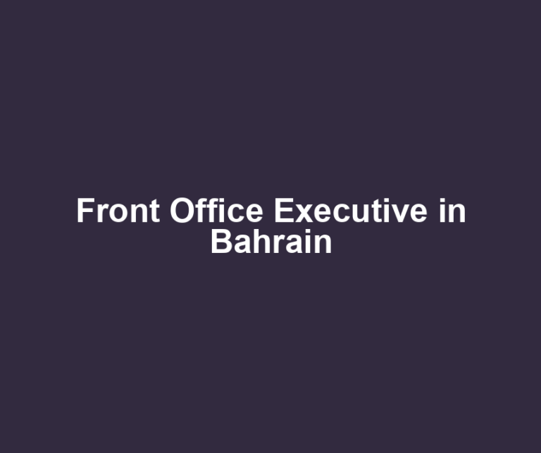 Front Office Executive in Bahrain