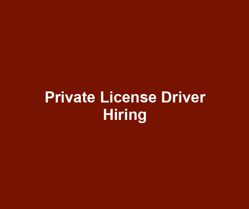 Private License Driver Hiring