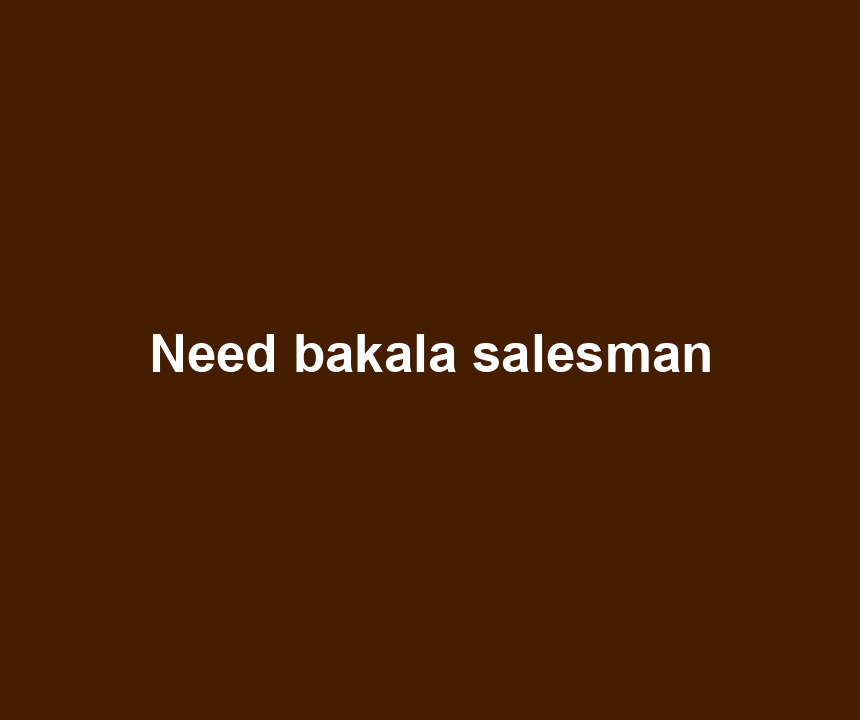 Need bakala salesman