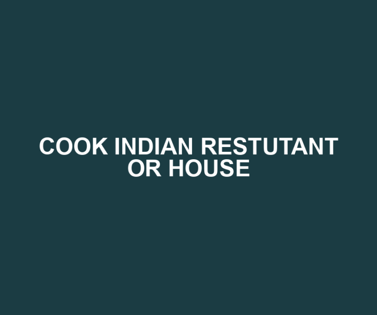 COOK INDIAN RESTUTANT OR HOUSE