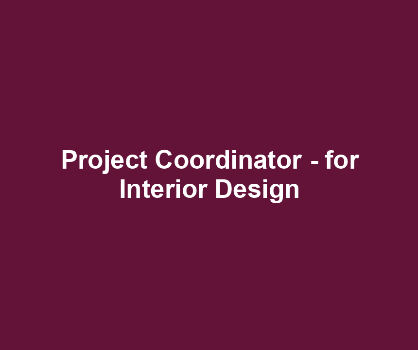 Project Coordinator - for Interior Design