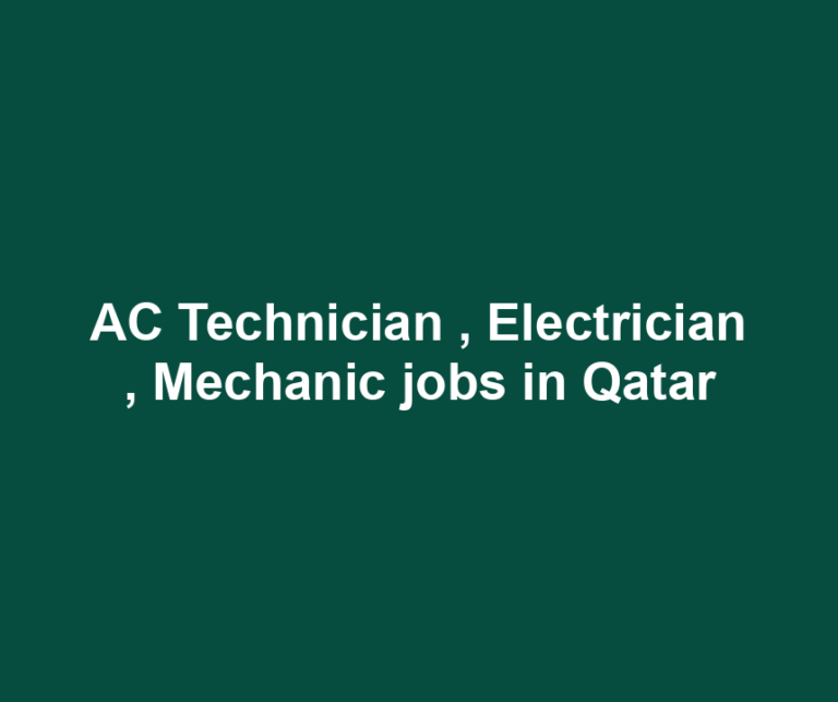 AC Technician , Electrician , Mechanic jobs in Qatar