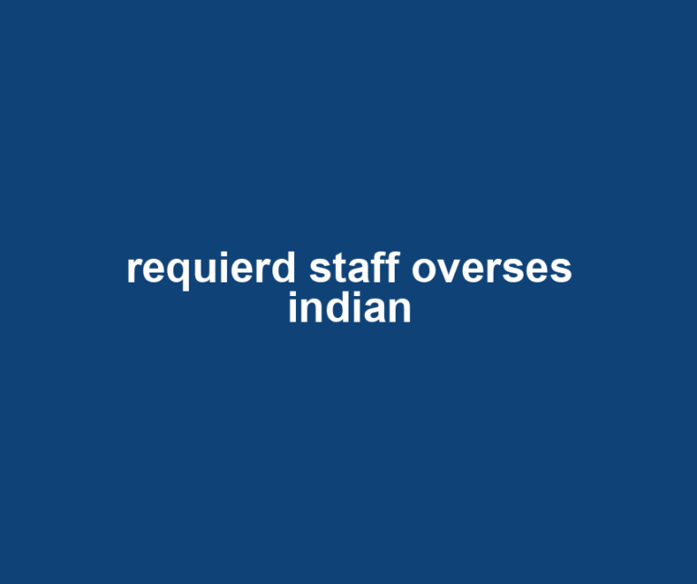 requierd staff overses indian