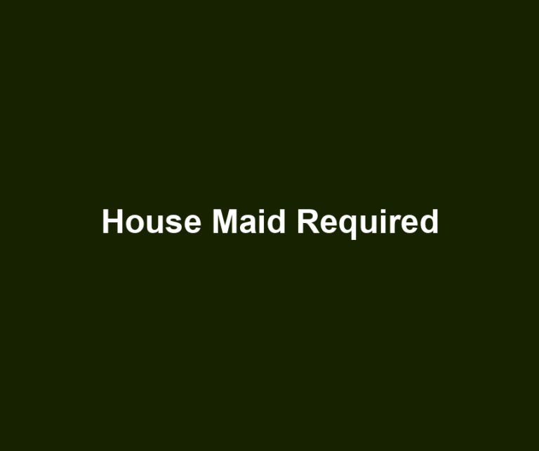 House Maid Required