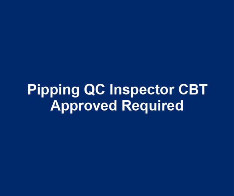 Pipping QC Inspector CBT Approved Required