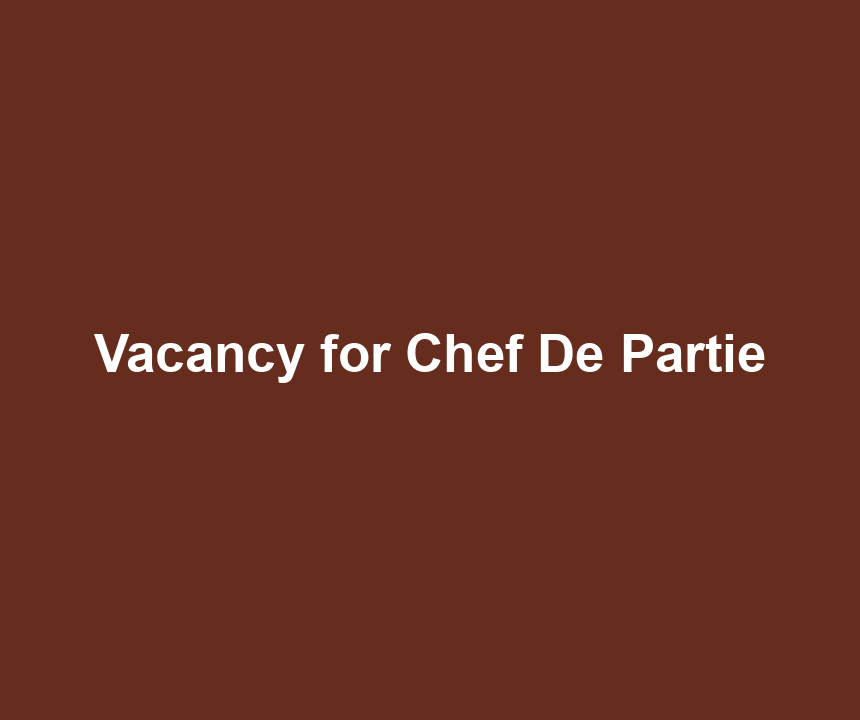 Vacancy for Chef De Partie