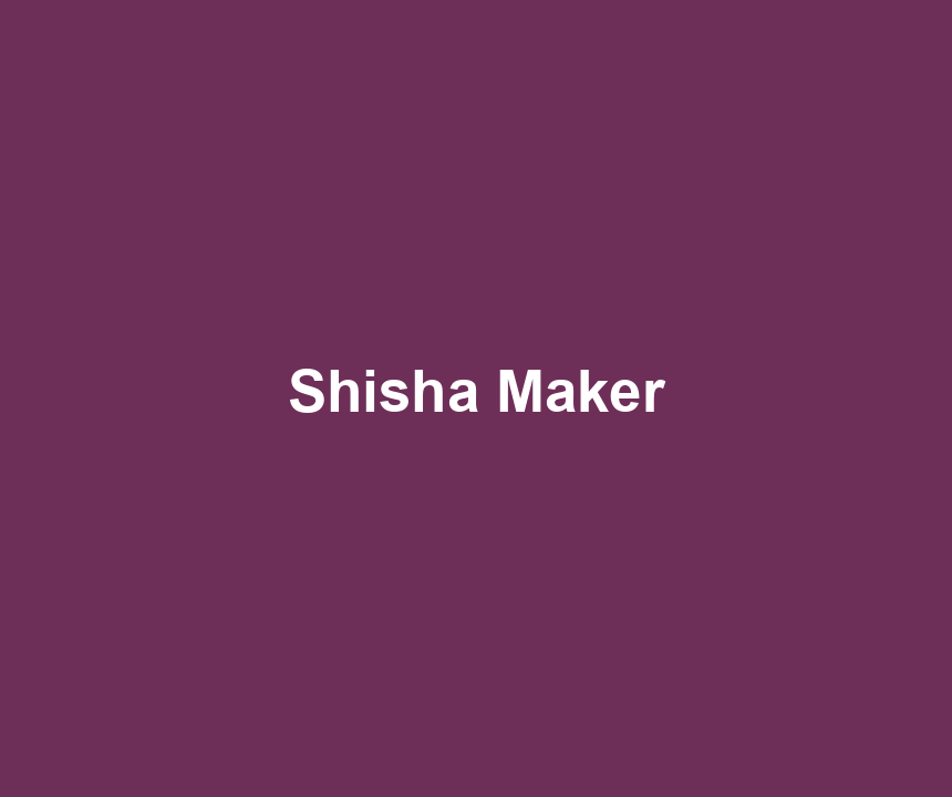 Shisha Maker