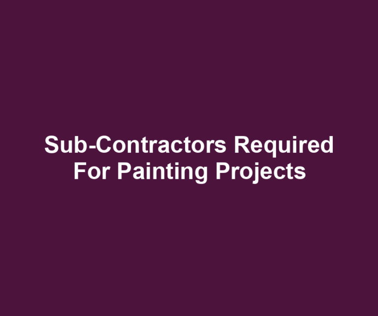 Sub-Contractors Required For Painting Projects