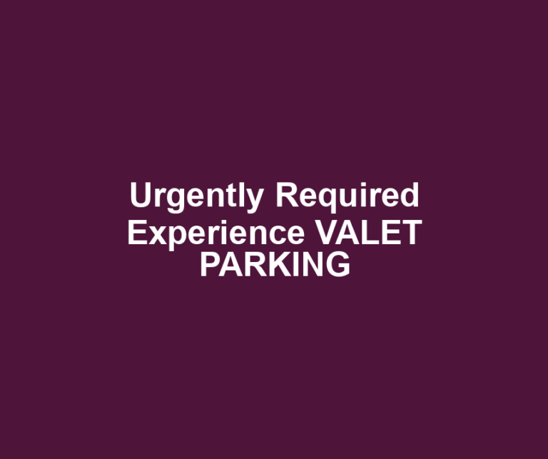 Urgently Required Experience VALET PARKING