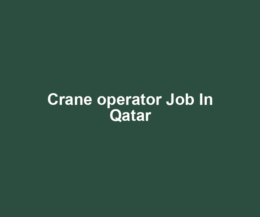 Crane operator Job In Qatar