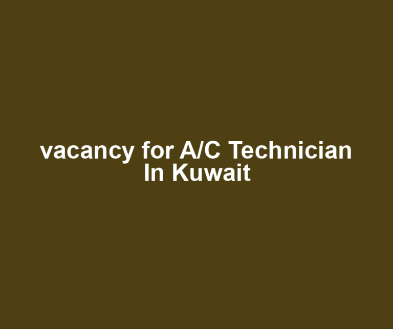 vacancy for A/C Technician In Kuwait