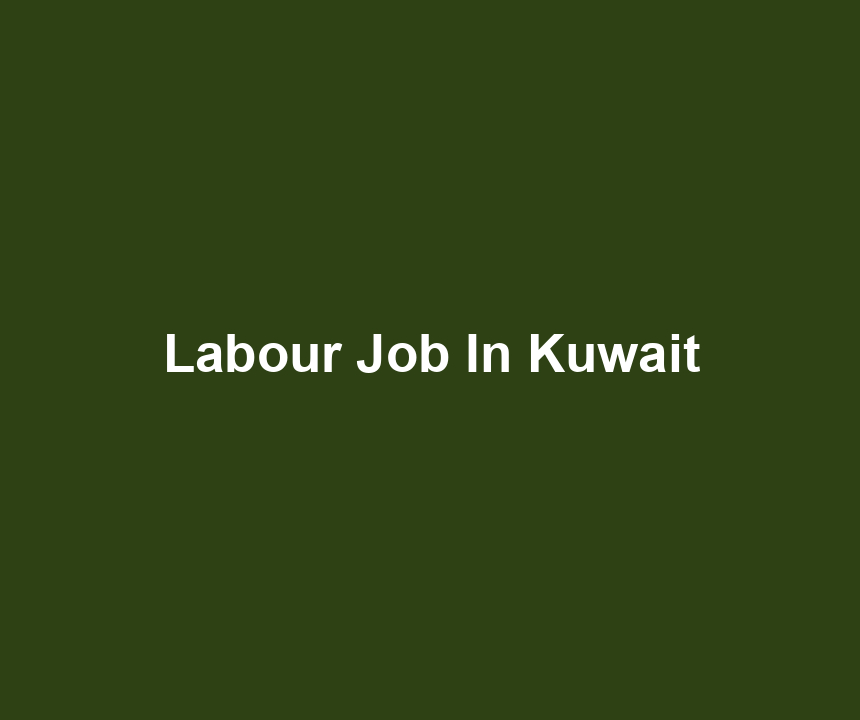 Labour Job In Kuwait
