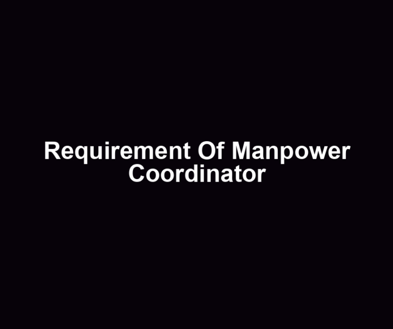 Requirement Of Manpower Coordinator