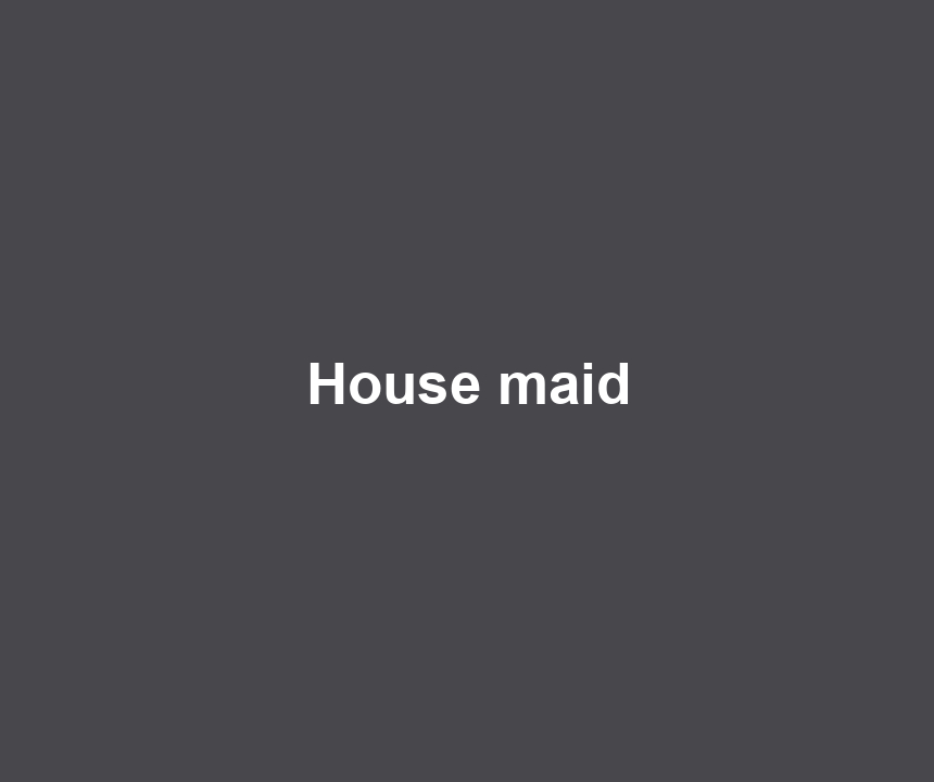 House maid